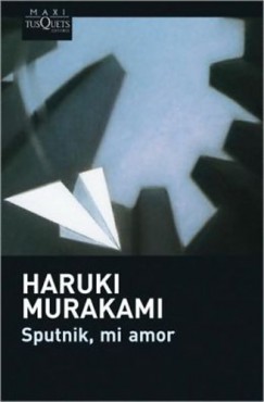 Murakami Haruki - Sputnik, Mi Amor
