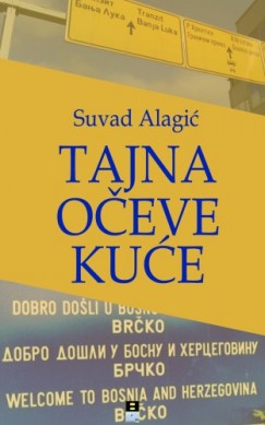 Suvad Alagic - TAJNA O�EVE KU�E