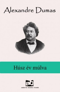 Alexandre Dumas - Hsz v mlva