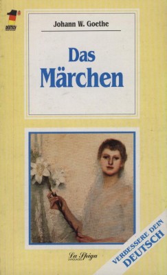 Johann Wolfgang Goethe - Das M�rchen