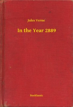 Jules Verne - In the Year 2889