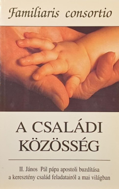 II. János Pál - A családi közösség - Familiaris consortio