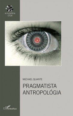 Michael Quante - Pragmatista antropol�gia