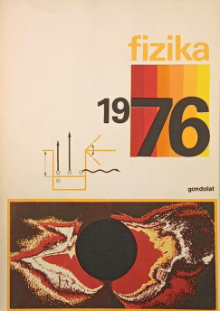 Dr. Abonyi Iv�n   (Szerk.) - Fizika 1976