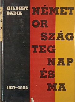 Gilbert Badia - N�metorsz�g tegnap �s ma
