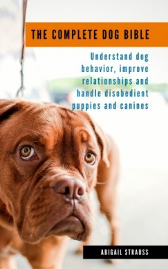 Abigail Strauss - The Complete Dog Bible