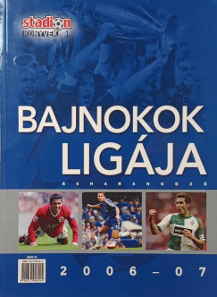 Moncz Attila   (Szerk.) - Bajnokok Lig�ja 2006-2007