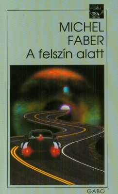 Michel Faber - A felszn alatt