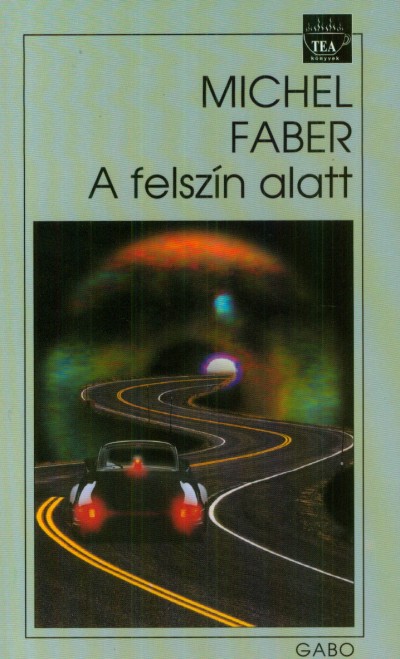 Michel Faber - A felszín alatt