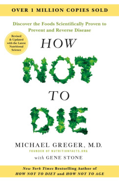 Michael Greger - Gene Stone - How Not to Die