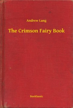 Andrew Lang - The Crimson Fairy Book