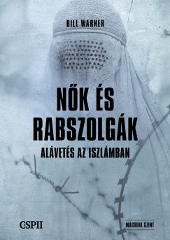 Bill Warner - Nk s rabszolgk - Alvets az iszlmban