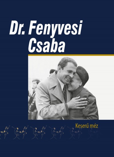 Könyv Dr. Fenyvesi Csaba Keserű méz (Dávid Sándor)