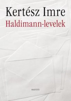 Kertsz Imre - Haldimann-levelek