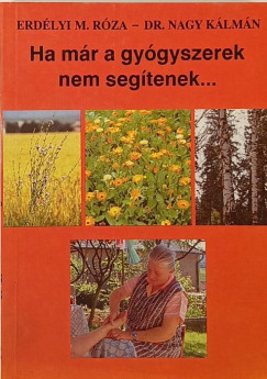 Erdlyi M. Rza - Nagy Klmn - Ha mr a gygyszerek nem segtenek...
