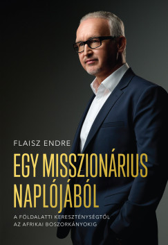 Flaisz Endre - Egy misszionárius naplójából