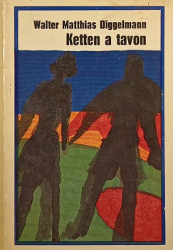 Walter Matthias Diggelmann - Ketten a tavon