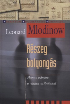 Leonard Mlodinow - Részeg bolyongás