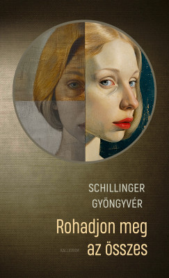 Schillinger Gyngyvr - Rohadjon meg az sszes