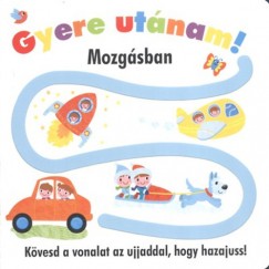 Gyere utnam! - Mozgsban