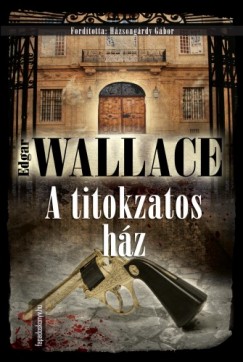 Wallace Edgar - Edgar Wallace - A titokzatos hz