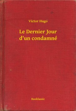 Victor Hugo - Hugo Victor - Le Dernier Jour d'un condamn
