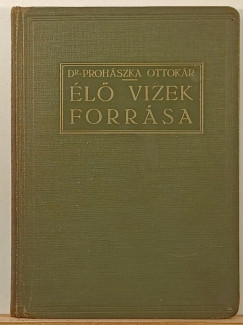 Prohszka Ottokr - l vizek forrsa