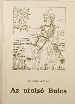 M. Katona Ilona - Az utols Bulcs