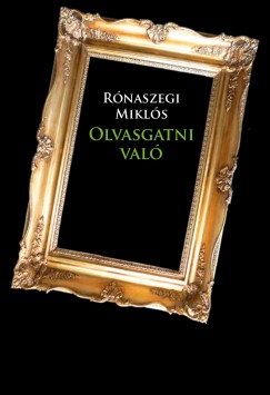 Rnaszegi Mikls - Olvasgatni val