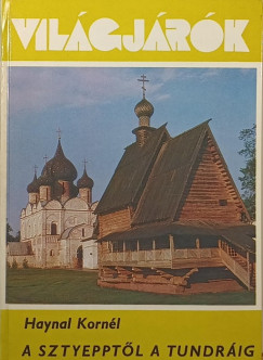 Haynal Korn�l - A sztyeppt�l a tundr�ig