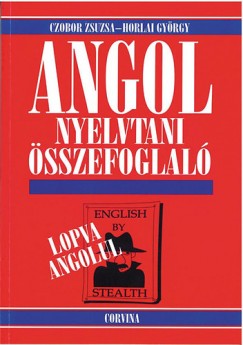 Czobor Zsuzsa - Horlai Gyrgy - Angol nyelvtani sszefoglal