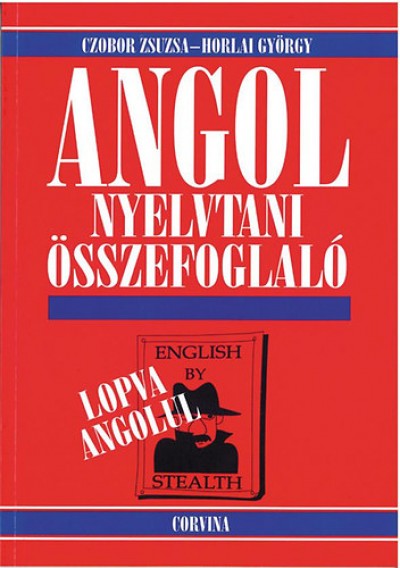 Czobor Zsuzsa - Horlai György - Angol nyelvtani összefoglaló