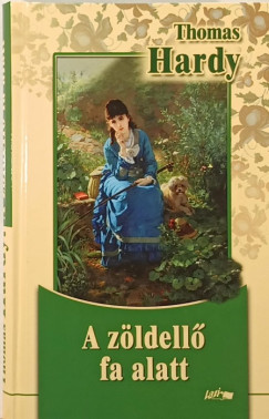 Thomas Hardy - A zöldellő fa alatt