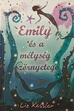 Liz Kessler - Emily �s a m�lys�g sz�rnyetege