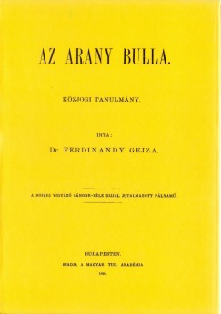 Ferdinandy Gza - Az arany bulla - Kzjogi tanulmny