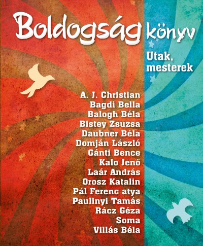 Szalai Lilla  (Szerk.) - Boldogságkönyv