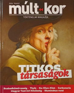 Múlt-kor 2026. Tavasz - Titkos társaságok