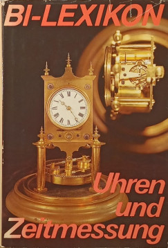 Rudolf Koch   (Szerk.) - BI-LEXIKON - Uhren und Zeitmessung