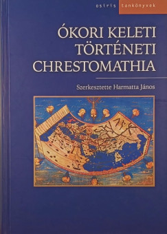 Harmatta J�nos  (Szerk.) - �kori keleti t�rt�neti chrestomathia