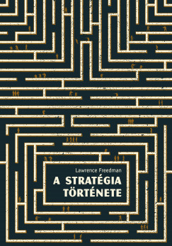 Lawrence Freedman - A stratégia története