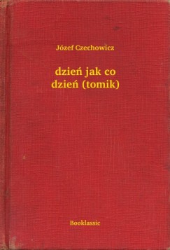 Józef Czechowicz - dzień jak co dzień (tomik)