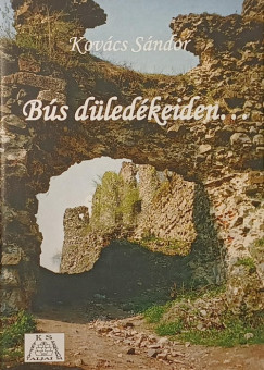 Kovács Sándor - Bús düledékeiden... (dedikált)