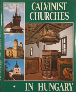 Dercsényi Balázs - Hegyi Gábor - Marosi Ernő - Takács Béla - Calvinist Churches in Hungary