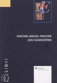 Dr. Kőhegyes Anikó (Szerk.) - Magyar-angol-magyar jogi szakszótár