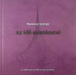 Matolcsy Gyrgy - Az id mintzatai
