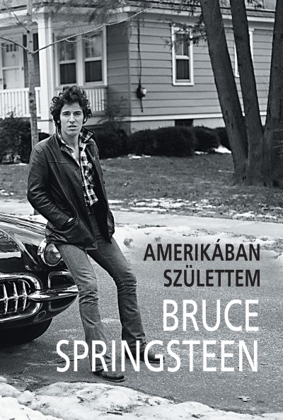 Bruce Springsteen - Bruce Springsteen - Amerikában születtem
