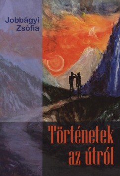 Jobbgyi Zsfia - Trtnetek az trl