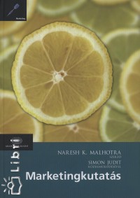Naresh K. Malhotra - Simon Judit (Szerk.) - Marketingkutatás