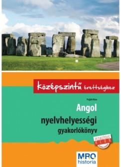 Pojjk Klra - Angol nyelvhelyessgi gyakorlknyv a kzpszint rettsgihez