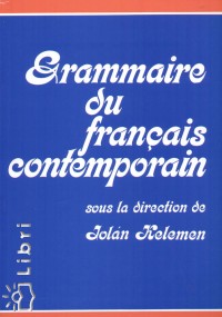 Kelemen Joln - Grammaire du francais contemporain